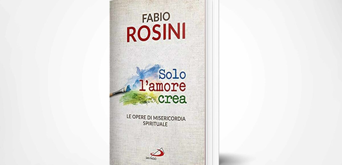 solo l'amore crea un libro di Fabio Rosini