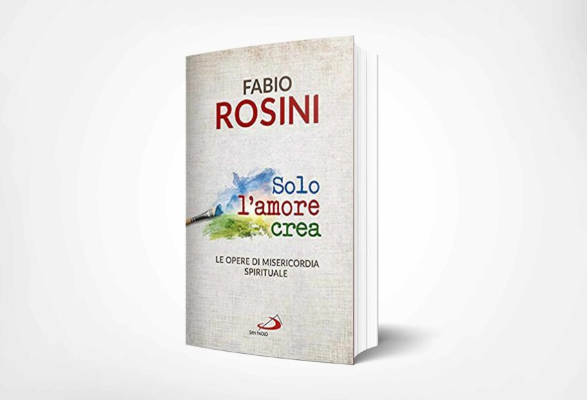 solo l'amore crea un libro di Fabio Rosini